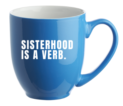 Sisterhood is a Verb Blue Coffee 16 oz. Mug