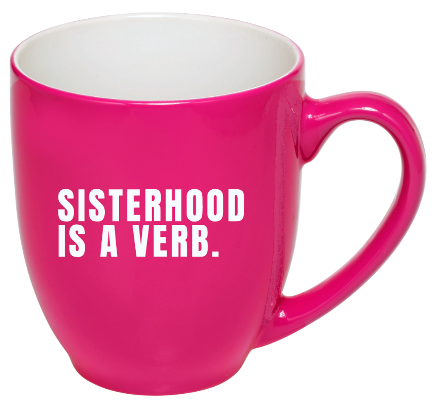 Sisterhood is a Verb Fuchsia Coffee 16 oz. Mug